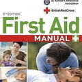 First Aid Manual: The Authorised Manual of St John Ambulance, St Andrew's Ambulance Association and the British Red Cross