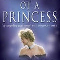 Shadows of a Princess : Diana, Princess of Wales 1987-1996 - An Intimate Account by Her Private Secretary