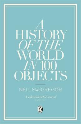 A History of the World in 100 Objects