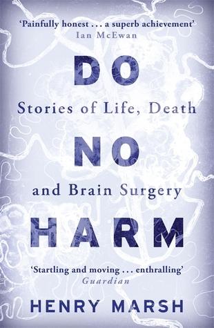 Do No Harm: Stories of Life, Death and Brain Surgery