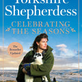 Celebrating the Seasons with the Yorkshire Shepherdess: Farming, Family and Delicious Recipes to Share