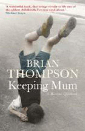 Keeping Mum: A Wartime Childhood