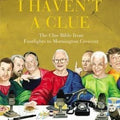 The Fully Authorised History of I'm Sorry I Haven't a Clue: The Clue Bible from Footlights to Mornington Crescent