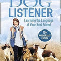 The Dog Listener: Learning the Language of Your Best Friend