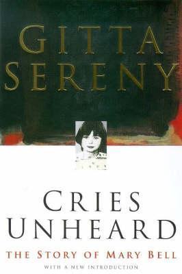 Cries Unheard: The Story of Mary Bell