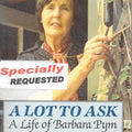 A Lot To Ask: A Life of Barbara Pym