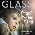 Cruel to Be Kind