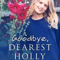 Goodbye, Dearest Holly