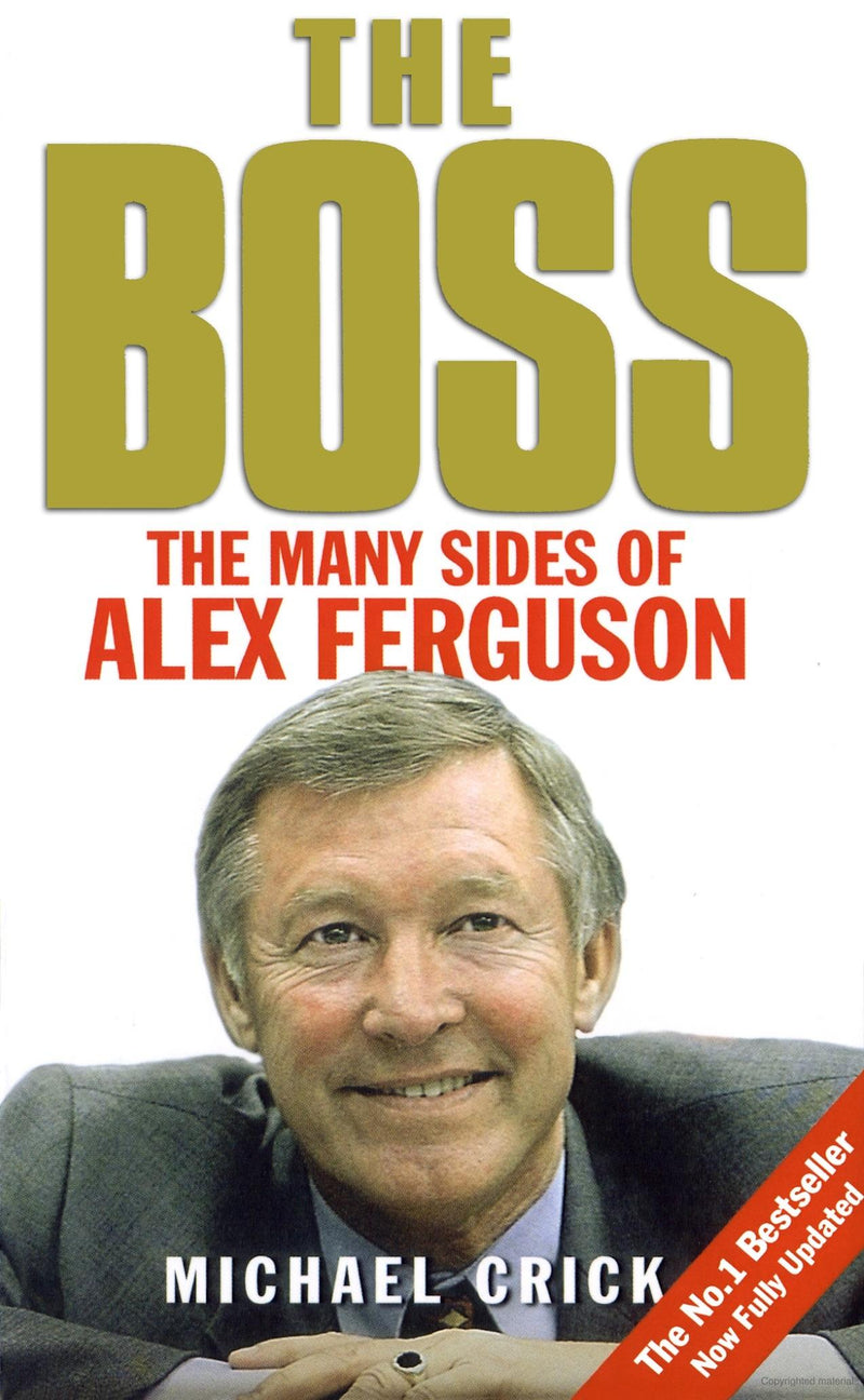 The Boss : The Many Sides of Alex Ferguson
