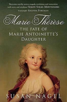 Marie-Thérèse: The Fate Of Marie Antoinette&apos;s Daughter