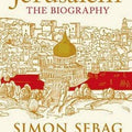 Jerusalem: The Biography