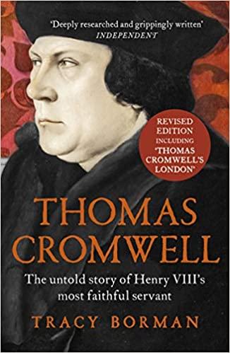 Thomas Cromwell: The Untold Story of Henry VIII&apos;s Most Faithful Servant