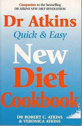 Dr. Atkins&apos; Quick and Easy New Diet Cookbook