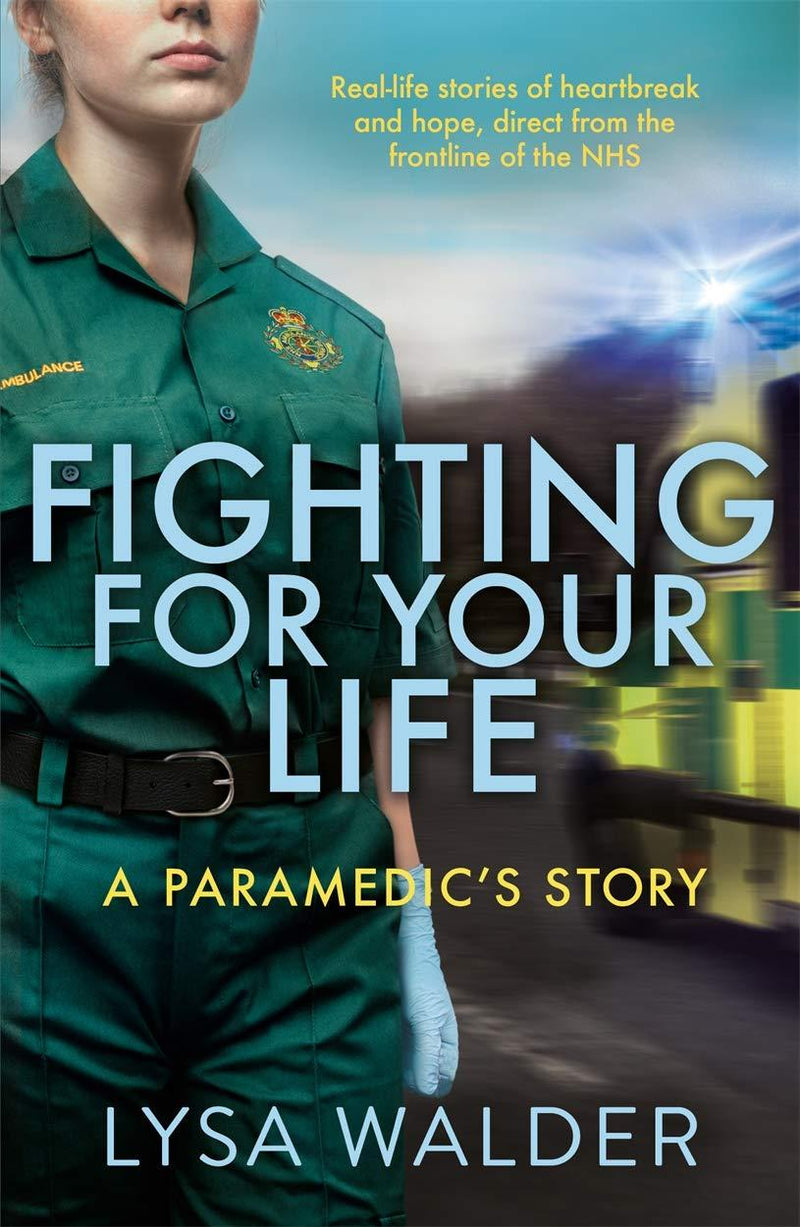 Fighting for Your Life: A Paramedic&apos;s Story