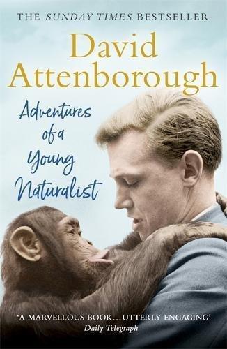 Adventures of a Young Naturalist: Sir David Attenborough&apos;s Zoo Quest Expeditions