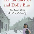 Lemon Sherbet and Dolly Blue: The Story of an Accidental Family