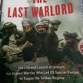 Last Warlord: The Life and Legend of Dostum, the Afghan Warrior Who Led US Special Forces to Topple the Taliban Regime