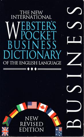 The new international Webster&apos;s pocket business dictionary of the English language