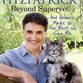 Beyond Supervet: How Animals Make Us The Best We Can Be