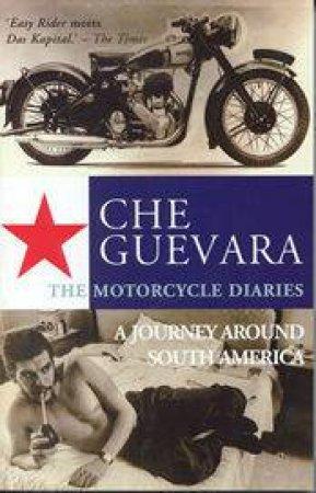 The Motorcycle Diaries: A Journey Around South America