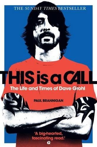 This is A Call Life &amp; Time Of Dave Grohl