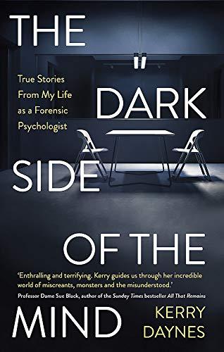 The Dark Side of the Mind: True Stories From My Life as a Forensic Psychologist