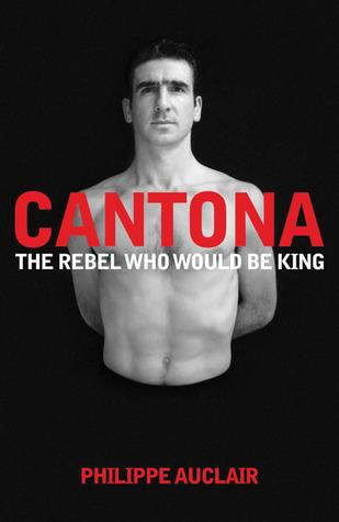 Cantona - The Rebel who would be King