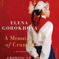 A Mountain of Crumbs: Growing Up Behind the Iron Curtain