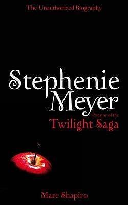 Stephenie Meyer: The Unauthorized Biography of the Creator of the &quot;Twilight&quot; Saga