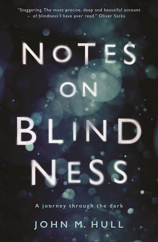 Notes on Blindness: A Journey through the Dark