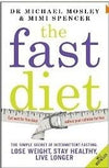 The Fast Diet: The Simple Secret of Intermittent Fasting: Lose Weight, Stay Healthy, Live Longer