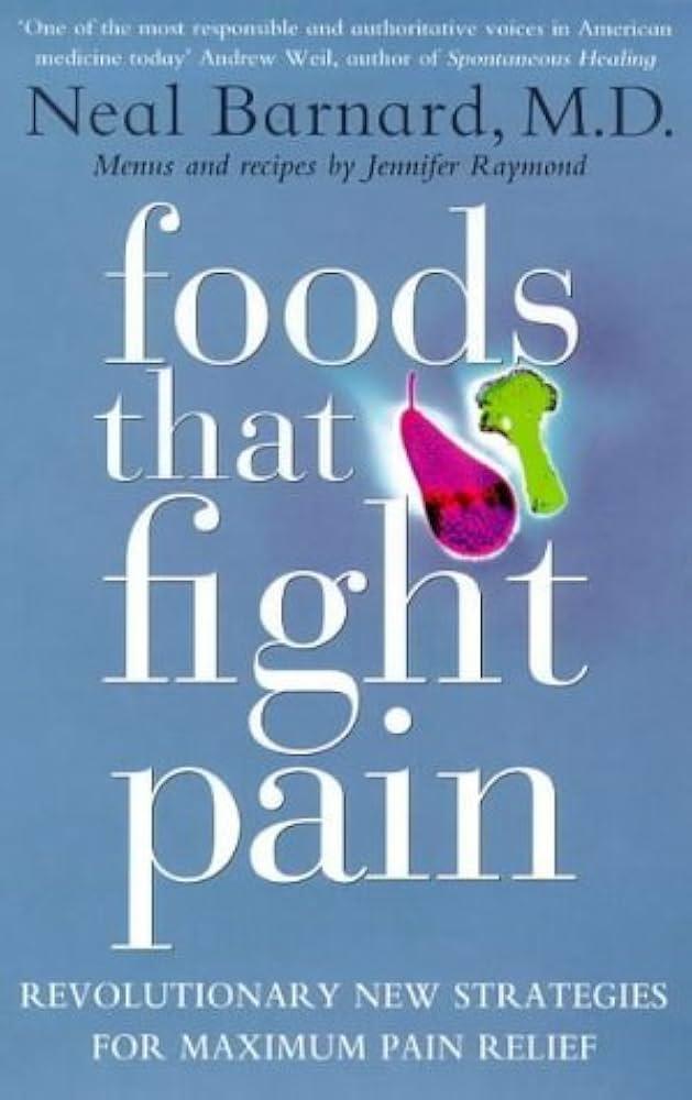 Foods That Fight Pain : Revolutionary New Strategies for Maximum Pain Relief