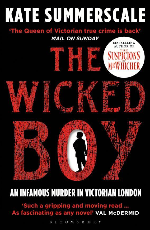 The Wicked Boy: An Infamous Murder in Victorian London