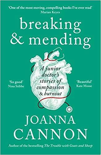 Breaking &amp; Mending: A junior doctor’s stories of compassion &amp; burnout
