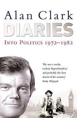 Diaries: Into Politics 1972-1982