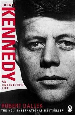An Unfinished Life: John F. Kennedy, 1917-1963