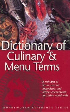 Dictionary of Culinary &amp; Menu Terms (Wordsworth Reference)