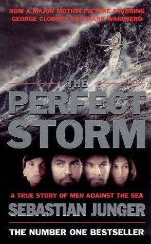 The Perfect Storm: A True Story of Man Against the Sea