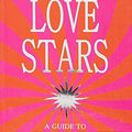 Love Stars: A Guide to All Your Relationships (Horoscopes 2010)