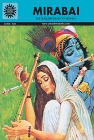 Mirabai- She gave her heart to Lord Krishna by Amar Chitra Katha (Graphic Novel / Comic on the life of aritocatic Hindu Mystical Singer)