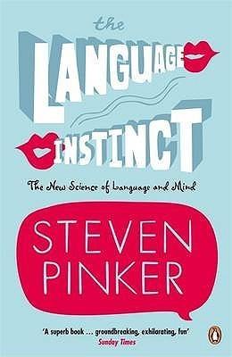 The Language Instinct: The New Science of Language and Mind