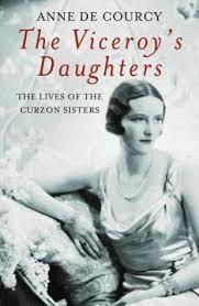 The Viceroy&apos;s Daughters: The Lives of the Curzon Sisters