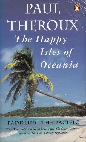 The Happy Isles of Oceania: Paddling the Pacific
