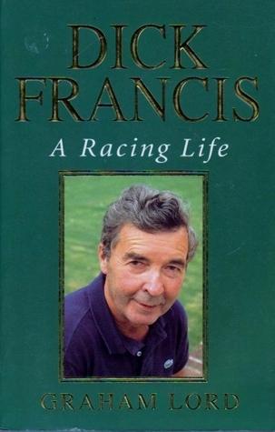Dick Francis : A Racing Life
