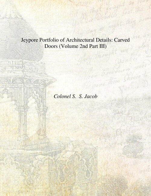 Jeypore Portfolio of Architectural Details: (Carved Doors, Brackets) Vol. 2nd Part III, Part IV - Gyan Books