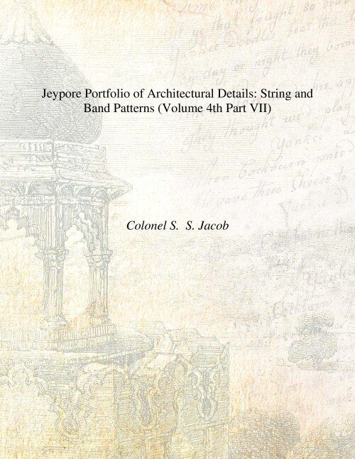 Jeypore Portfolio of Architectural Details: String and Band Patterns Vol. 4th Part VII - Gyan Books