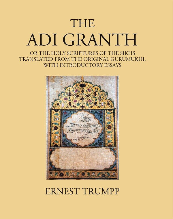 The Adi Granth: Or The Holy Scriptures Of The Sikhs Translated From The Original Gurumukhi, with introductory essays - Gyan Books