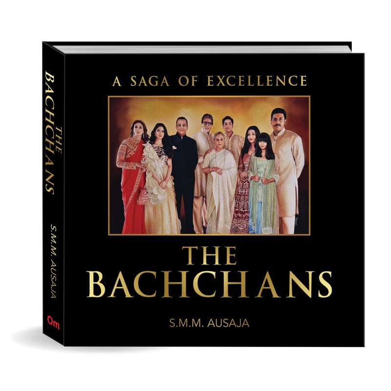 The Bachchans: A Saga of Excellence by S.M.M. Ausaja - Om Books