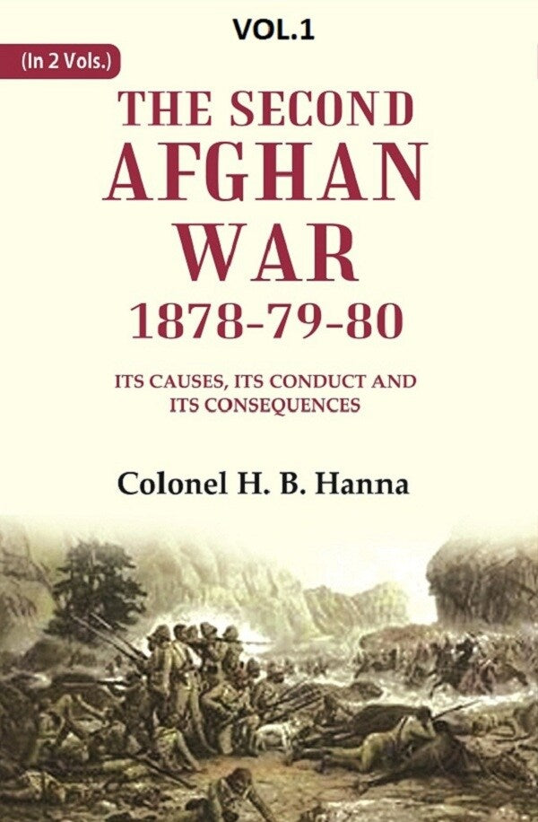 The Second Afghan War, 1878-79-80: Its Causes, its Conduct and its Consequences 1st - Gyan Books