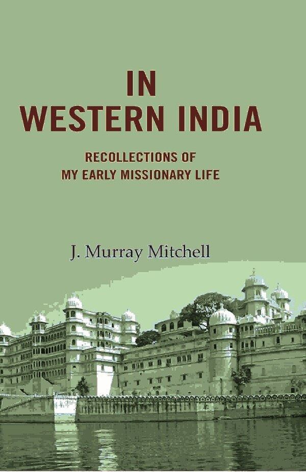 In Western India: Recollections of My Early Missionary Life - Gyan Books